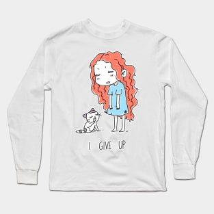 I Give Up Long Sleeve T-Shirt